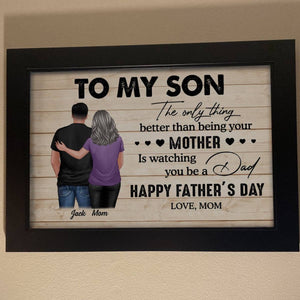 From Mom To Son Watching You Be A Dad Personalized Poster| Heartfelt 2025 Father's Day Gift For Son