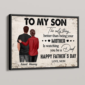 From Mom To Son Watching You Be A Dad Personalized Poster| Heartfelt 2025 Father's Day Gift For Son