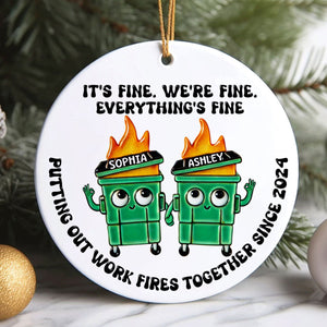 Putting Out Work Fires Together Work Bestie Dumpster Fire Funny Gift For Colleagues Personalized Ceramic Ornament