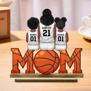 Basketball Mom And Kids Personalized Standing Wooden Plaque, Gift for Mom, Gift for Wife