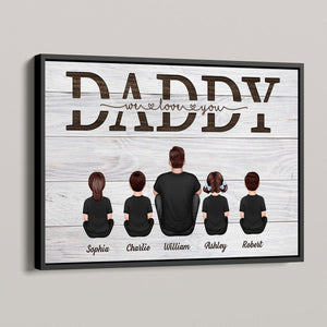 Daddy We Love You Gift For Dad Personalized Poster, Heartfelt 2025 Father's Day Gift For Dad, Husband